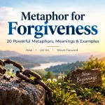 Metaphor for Forgiveness: 20 Powerful Metaphors & Examples